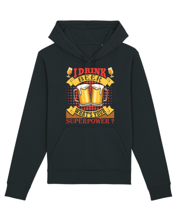I Drink Beer What's Your Superpower Black