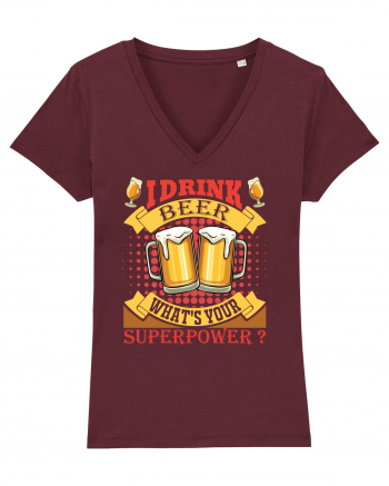 I Drink Beer What's Your Superpower Burgundy