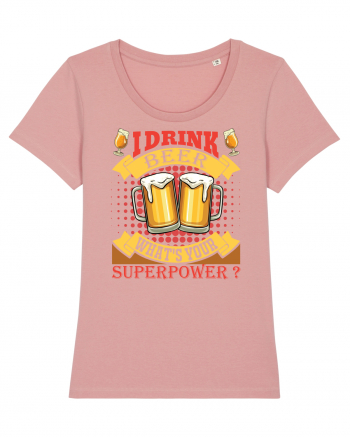 I Drink Beer What's Your Superpower Canyon Pink
