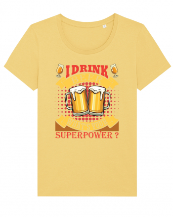 I Drink Beer What's Your Superpower Jojoba