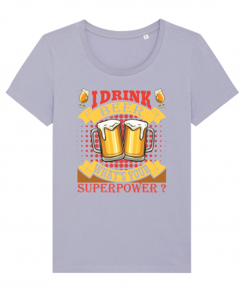 I Drink Beer What's Your Superpower Lavender