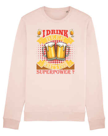 I Drink Beer What's Your Superpower Candy Pink