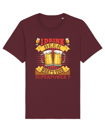I Drink Beer What's Your Superpower Burgundy