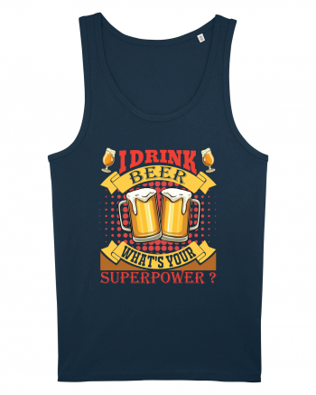 I Drink Beer What's Your Superpower Navy