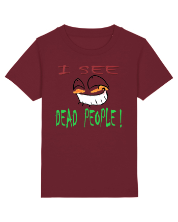 I see dead people Burgundy