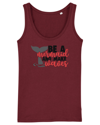 Be A Mermaid And Make Waves Burgundy