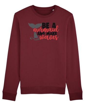 Be A Mermaid And Make Waves Burgundy
