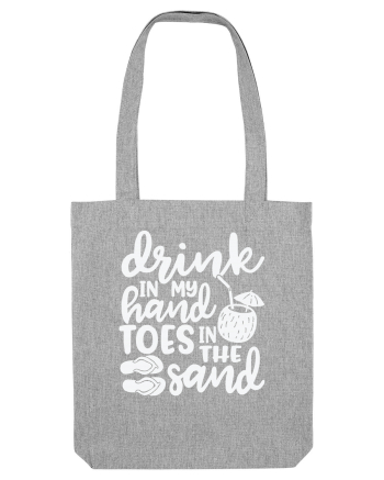 Drink in my hand toes in the sand Heather Grey