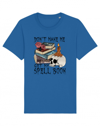 Don't Make Me Get My Spell Book Royal Blue