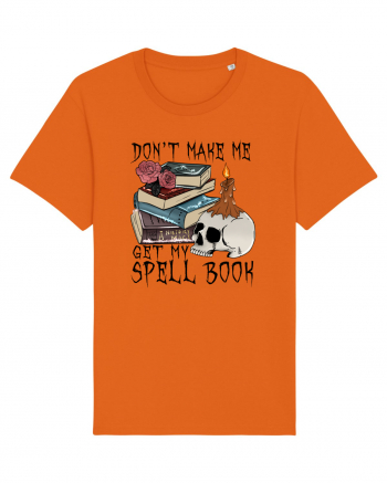 Don't Make Me Get My Spell Book Bright Orange