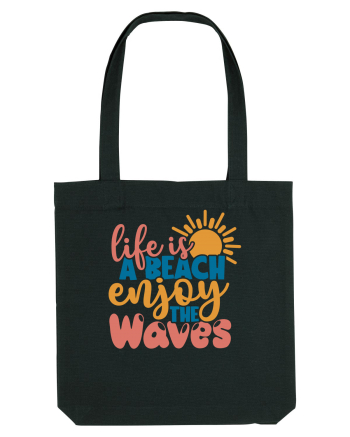 Life is a beach enjoy the waves Black