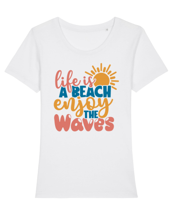 Life is a beach enjoy the waves White