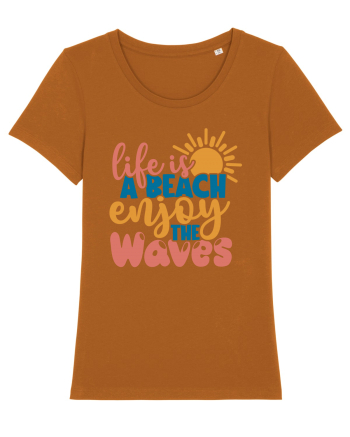 Life is a beach enjoy the waves Roasted Orange