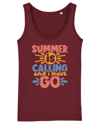 Summer is calling and i must go Burgundy