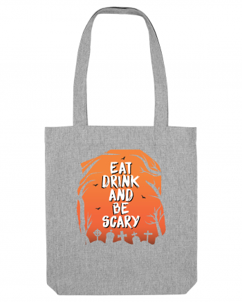 Eat, drink and be scary Heather Grey