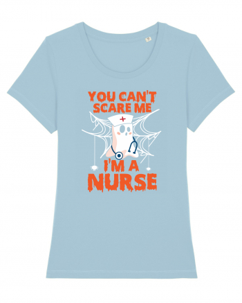 You can't scare me I'm a nurse Sky Blue