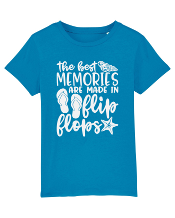 The best memories are made in flip flops Azur