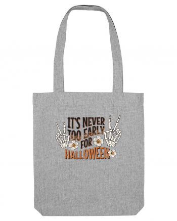 It's Never Too Early For Halloween Heather Grey