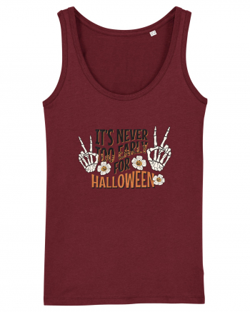 It's Never Too Early For Halloween Burgundy