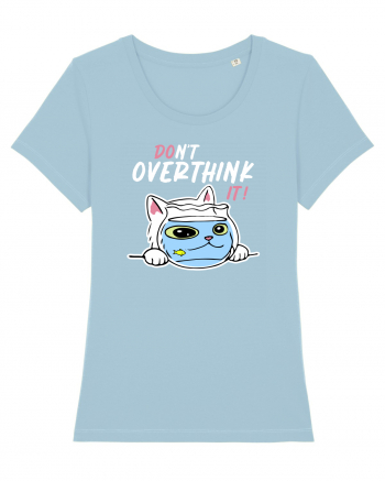 Don't overthink it Sky Blue