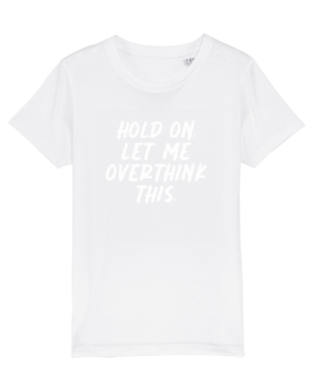Let me overthink this White