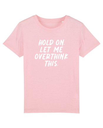 Let me overthink this Cotton Pink