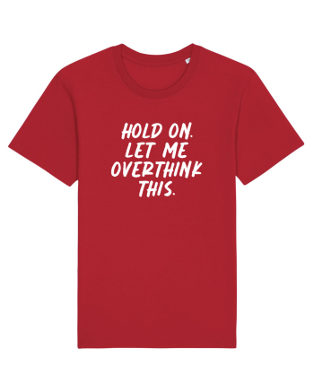 Let me overthink this Red