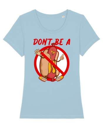 Dont be a weiner Sky Blue