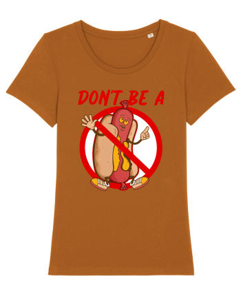 Dont be a weiner Roasted Orange