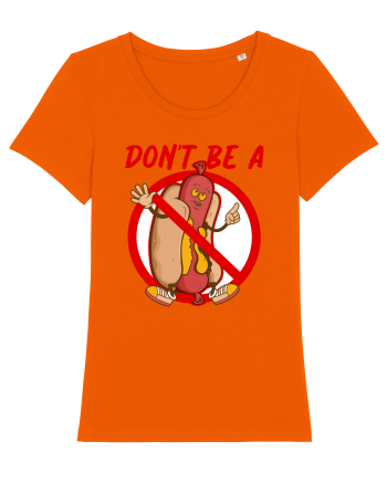 Dont be a weiner Bright Orange