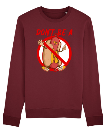 Dont be a weiner Burgundy