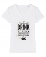 I Don't Always Drink Coffee Tricou mânecă scurtă guler V Damă Evoker