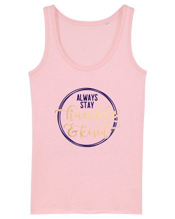 Always Stay Humble And Kind Cotton Pink