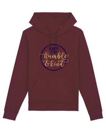 Always Stay Humble And Kind Burgundy