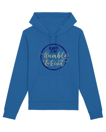 Always Stay Humble And Kind Royal Blue