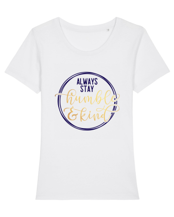 Always Stay Humble And Kind White