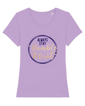 Always Stay Humble And Kind Lavender Dawn