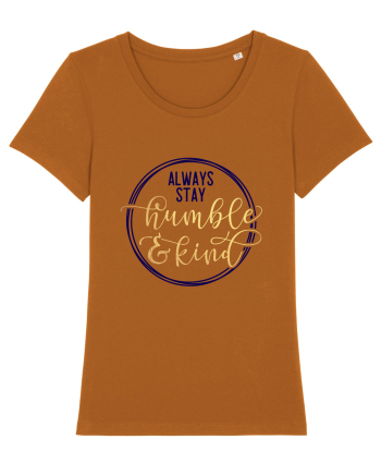 Always Stay Humble And Kind Roasted Orange