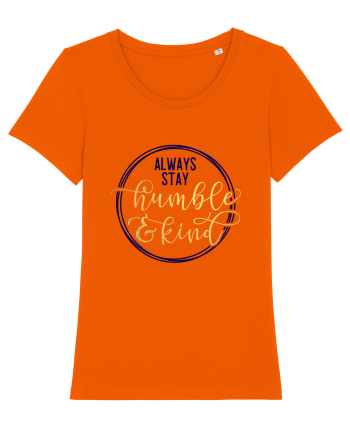 Always Stay Humble And Kind Bright Orange