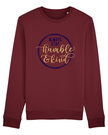 Always Stay Humble And Kind Burgundy