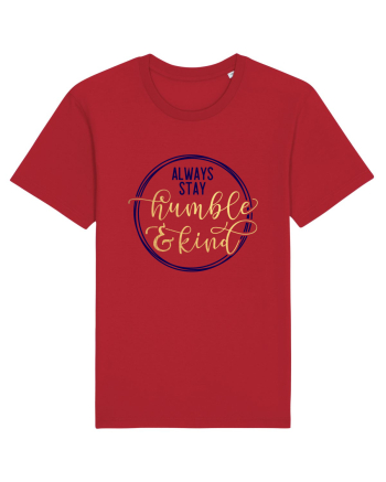 Always Stay Humble And Kind Red