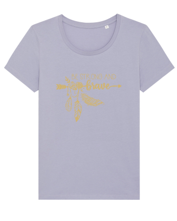 Be Strong And Brave Lavender