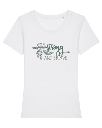Be Strong And Brave White