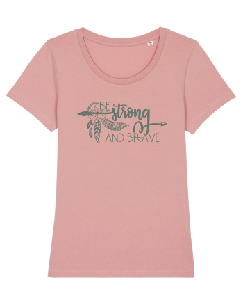Be Strong And Brave Canyon Pink