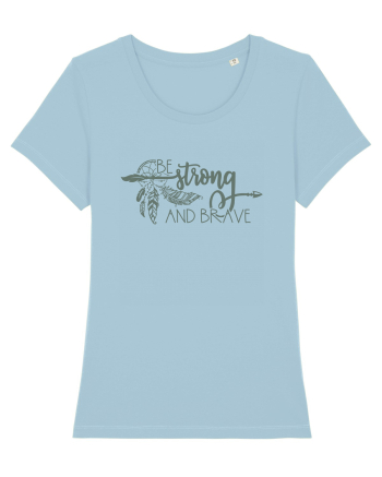 Be Strong And Brave Sky Blue