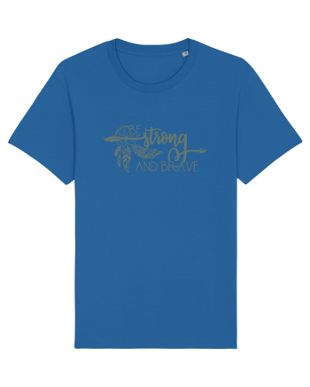 Be Strong And Brave Royal Blue
