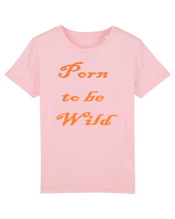 Porn to be wild Cotton Pink