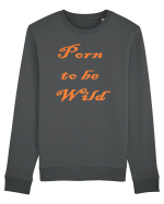 Porn to be wild Bluză mânecă lungă Unisex Rise