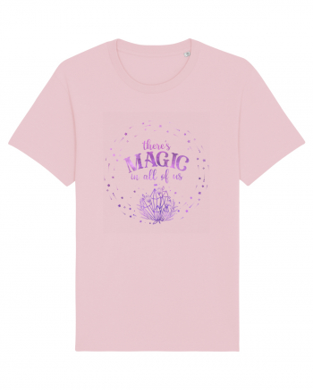 There's Magic In All Of Us Mystic Cotton Pink