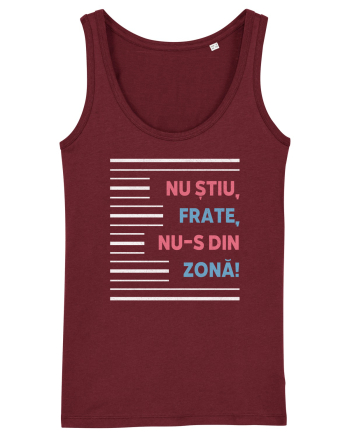 Nu știu, frate, nu-s din zonă! Burgundy
